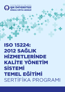 ISO15224:2012 SAĞLIK HİZMETLERİNDE KALİTE YÖNETİM SİSTEMİ TEMEL EĞİTİMİ