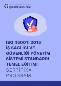 ISO 45001: 2015 İş Sağlığı Ve Güvenliği Yönetim Sistemi Standardı Temel Eğitimi